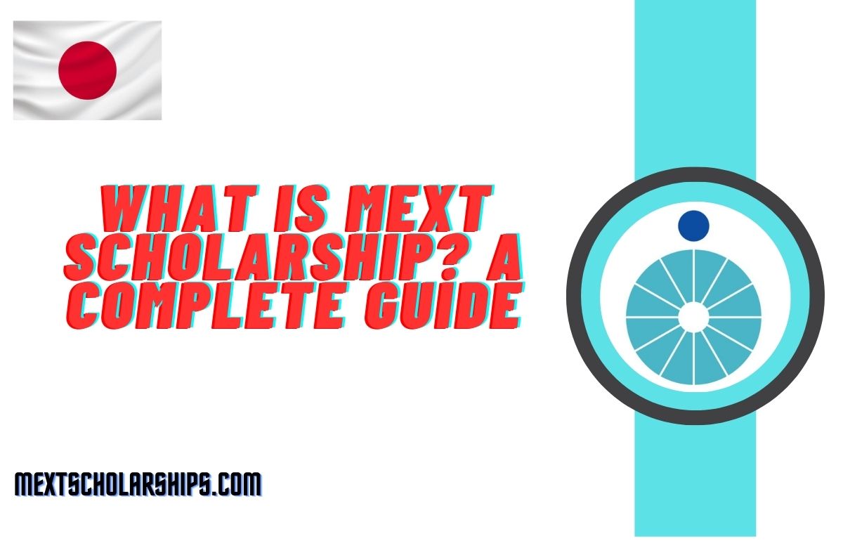 What is MEXT Scholarship A Complete Guide